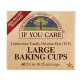 IF YOU CARE UNBLEACHED LARGE BAKING CUPS